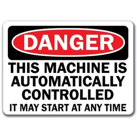 Signmission Danger-This Machine Is Auto Control May Start Any Time-10x14 OSHA, DS- Automatically Controlled DS- Automatically Controlled